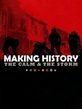 Making History: The Calm & the Storm