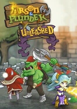 Arson and Plunder: Unleashed