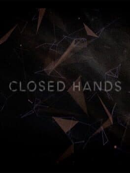 CLOSED HANDS