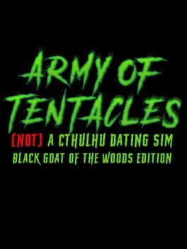 Army of Tentacles: (Not) A Cthulhu Dating Sim: Black GOAT of the Woods Edition