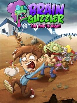 Brain Guzzler: The End Is Nigh