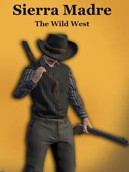 Sierra Madre: The Wild West