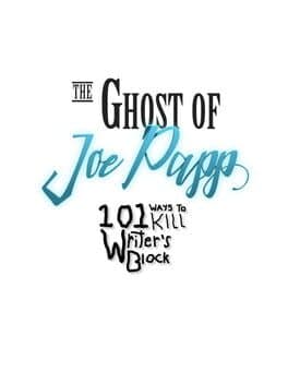The Ghost of Joe Papp: 101 Ways To Kill Writer's Block