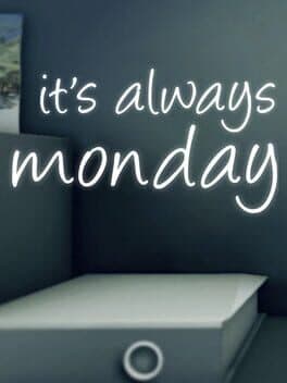 it's always monday