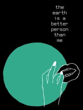 the earth is a better person than me