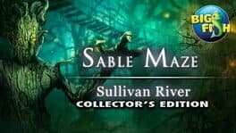 Sable Maze: Sullivan River Collector's Edition