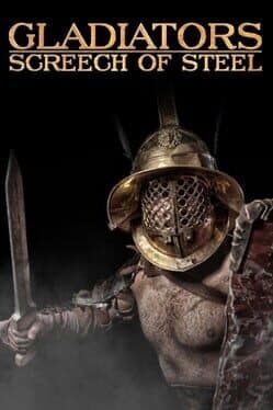 SCREECH OF STEEL: GLADIATORS