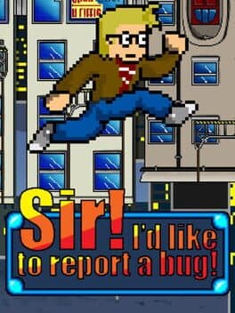 Sir! I'd Like To Report A Bug!