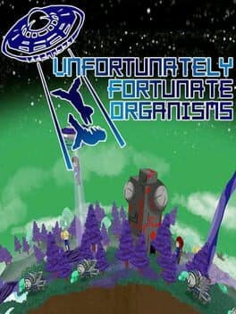 UFO - Unfortunately Fortunate Organisms