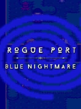 Rogue Port - Blue Nightmare