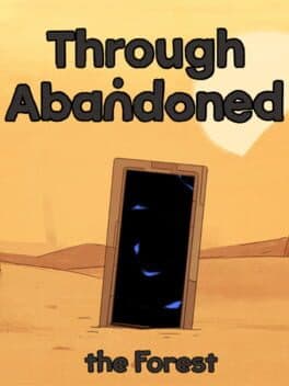 Through Abandoned: The Forest