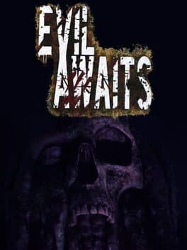 Evil Awaits