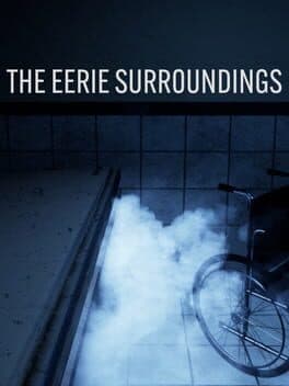 The Eerie Surroundings