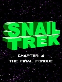 Snail Trek - Chapter 4: The Final Fondue