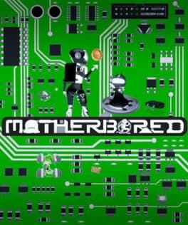 Motherbored