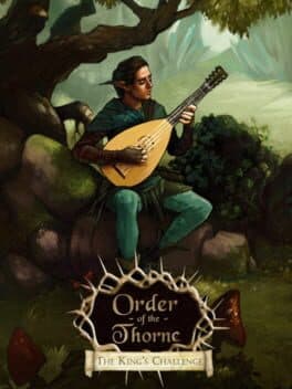The Order of the Thorne - The King's Challenge