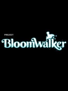 Project Bloomwalker