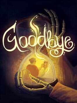 Goodbye
