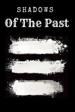 Shadows of the Past