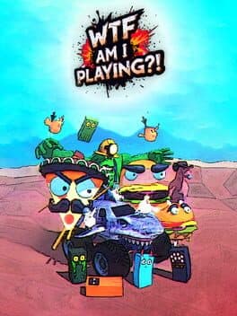 WTF Am I Playing?!