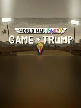 World War Party: Game Of Trump