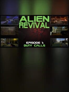 Alien Revival - Episode 1 - Duty Calls