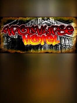 Apocalypse Hotel - The Post-Apocalyptic Hotel Simulator!