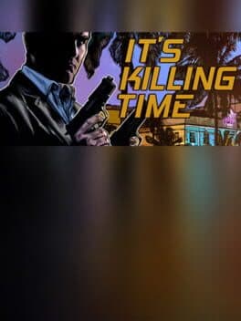 It's Killing Time