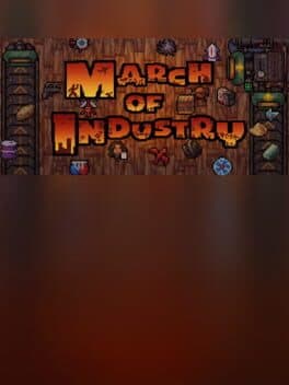 March of Industry: Very Capitalist Factory Simulator Entertainments