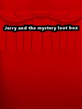 Jerry and the mystery loot box
