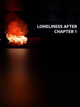 LONELINESS AFTER: Chapter 1