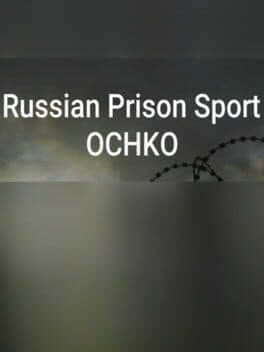 Russian Prison Sport: OCHKO