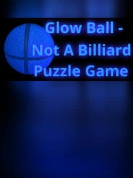 Glow Ball - Not A Billiard Puzzle Game