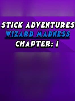 Stick Adventures: Wizard Madness: Chapter 1