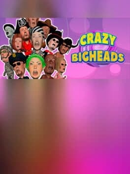 CRAZY BIGHEADS
