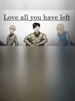 Love all you have left