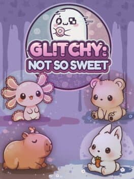 Glitchy: Not So Sweet