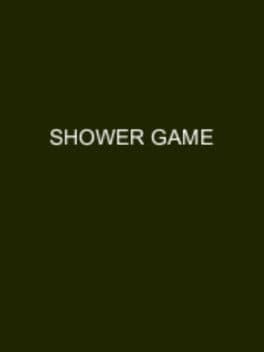 Shower Game