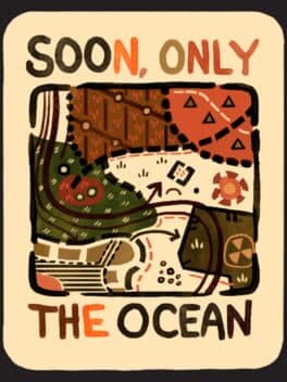 Soon, Only the Ocean