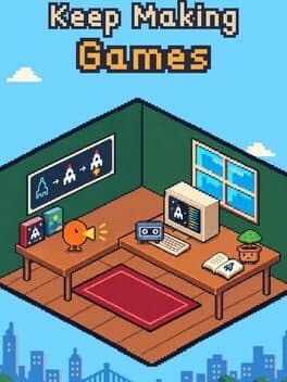 Keep Making Games