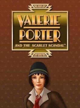 Valerie Porter and the Scarlet Scandal™