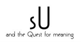 sU and the Quest For Meaning