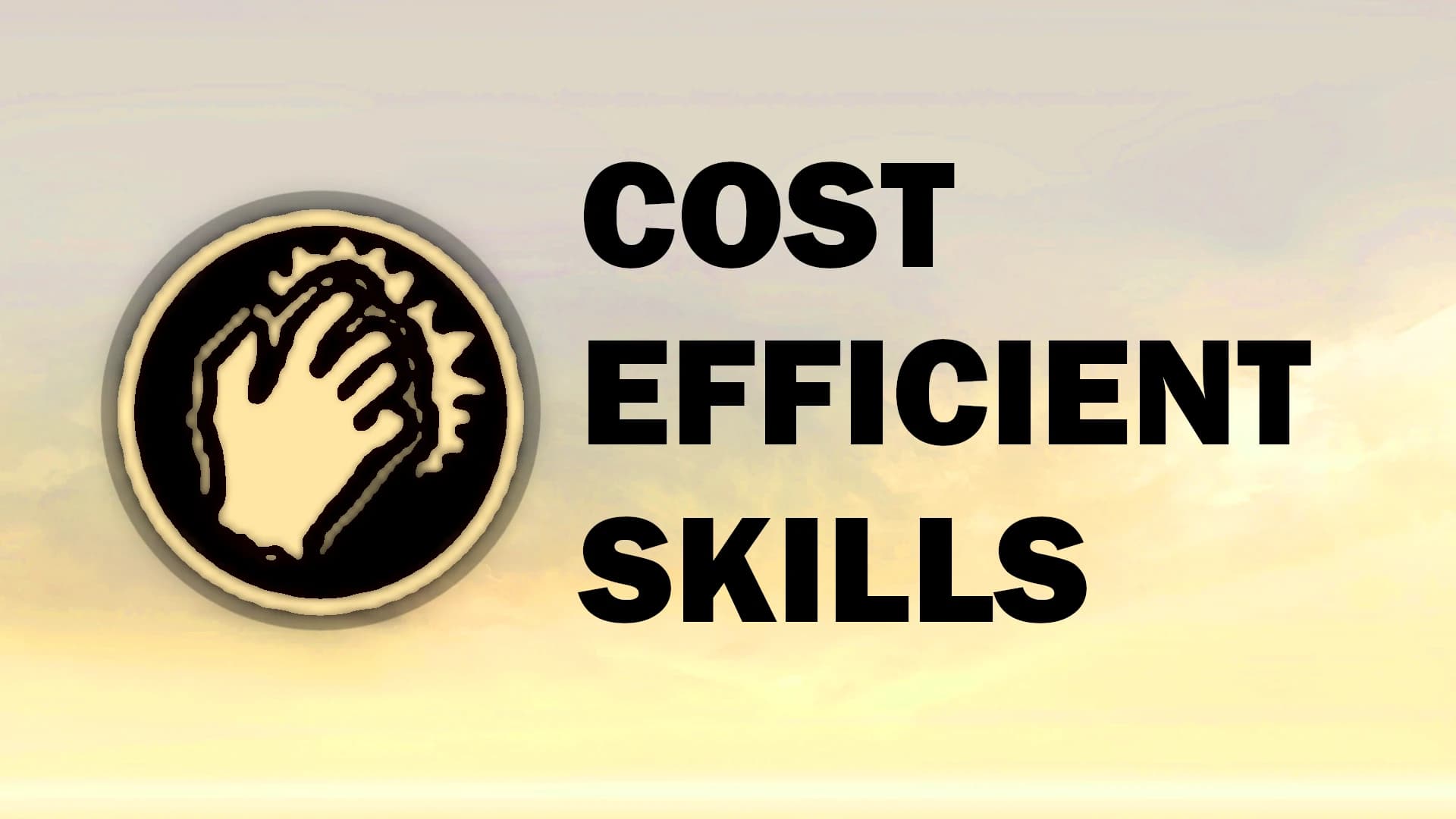 Cost Efficient Skills