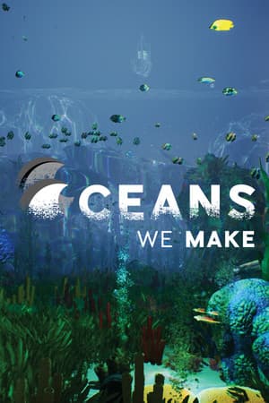 Oceans We Make