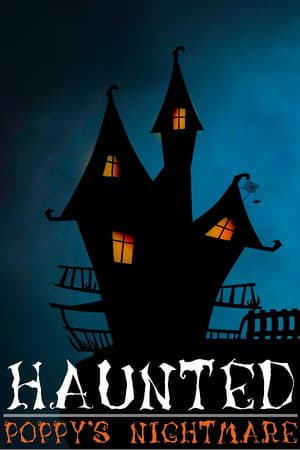 Haunted: Poppy's Nightmare