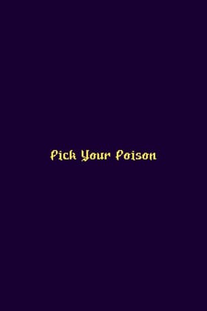 Pick Your Poison