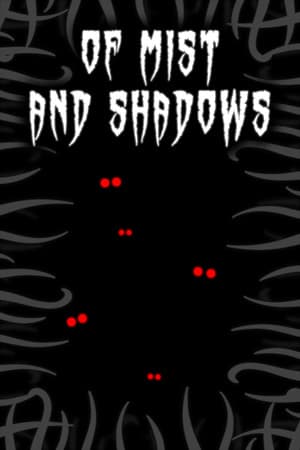 Of Mist and Shadows