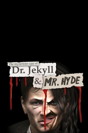 The mysterious Case of Dr. Jekyll and Mr. Hyde