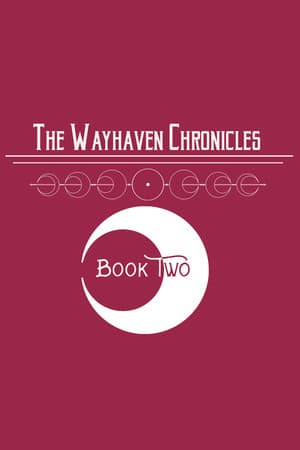 Wayhaven Chronicles: Book Two