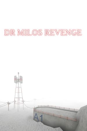 DR MILOS REVENGE